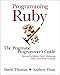 Programming Ruby: A Pragmatic Programmer's Guide by