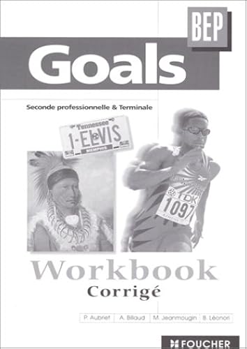 Download Goals BEP Workbook : 2de professionnelle et Terminale, BEP tertiaires et industriels PDF