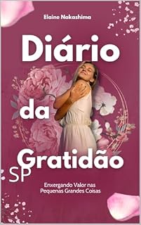 Livro Diário da Gratidão "Enxergando Valor nas Pequenas Grandes Coisas": SP