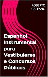Espanhol Instrumental para Vestibulares e Concursos Públicos