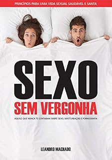 Livro Sexo sem vergonha: Aquilo que não te contaram sobre Sexo, Pornografia e Masturbação