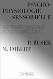 Image de Neurobiologie. Psychophysiologie sensorielle, tome 2 - Premier et deuxième cycles