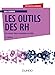 Les outils des RH - 4e éd.: Les savoir-faire essentiels en GRH (Ressources humaines) (French Edition) by 