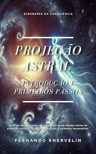 PROJEÇÃO ASTRAL: INTRODUÇÃO E PRIMEIROS PASSOS - eBook, Resumo, Ler ...
