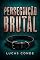 Livro PERSEGUIÇÃO BRUTAL