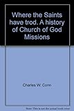 Where the Saints Have Trod; a History of Church of God Missions