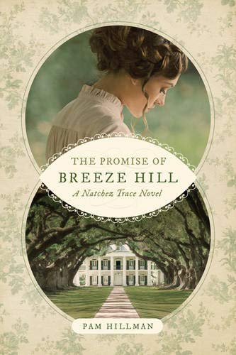 The Promise of Breeze Hill (A Natchez Trace Novel) by Pam Hillman