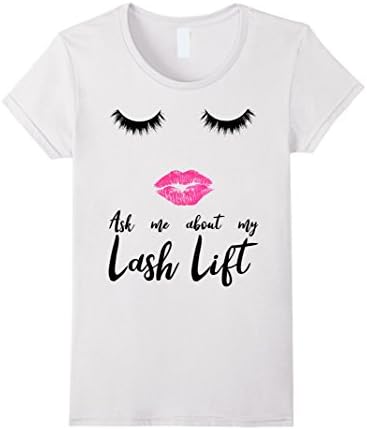 Women's Ask Me About My Lash Lift  Eyelash Makeup Sexy Face T-Shirt XL White