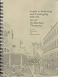 Guide to Indexing and Cataloging with the Art and Architecture Thesaurus, Getty Art History Information Program Staff, 0195088808