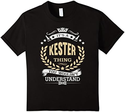 unisex-child It's A KESTER Thing You Wouldn't Understand Birthday T Shirt 12 Black