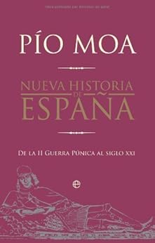 Nueva historia de España : de la II Guerra Púnica al siglo XXI (Historia Divulgativa) (Spanish Edition) by [Rodríguez, Pío Moa]