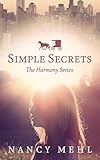 Simple Secrets (The Harmony Series Book 1) by Nancy Mehl