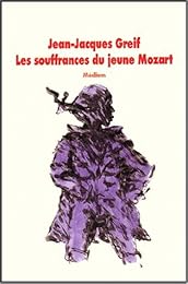 Les  souffrances du jeune Mozart