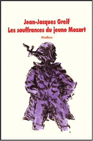 Les  souffrances du jeune Mozart