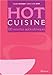 Hot cuisine : 100 recettes aphrodisiaques by