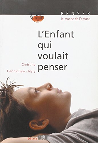 L' enfant qui voulait penser