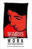 Women's Work : Choice, Chance or Socialization? Insights from Psychologists and Other Researchers, Smith, Nancy J. and Leduc, Sylva, 1550590464
