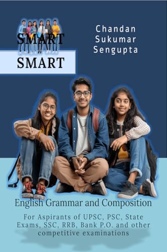 SMART English Grammar and Composition: For Aspirants of UPSC, PSC, State Exams,…