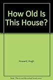 How Old Is This House? by 