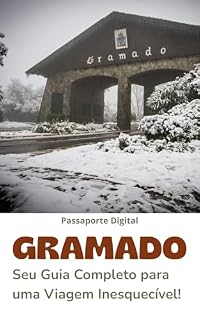 Livro Gramado: Seu Guia Completo para uma Experiência Inesquecível na Serra Gaúcha!