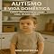 Livro Autismo e Vida Doméstica – Como Organizar a Casa para Menos Crises (Além do Autismo: O Que Todo Mundo Precisa Saber)