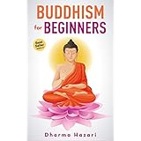 Buddhism for Beginners: Buddhist Teachings and Mindfulness practices to eliminate Stress and Anxiety
