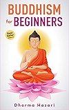 Buddhism for Beginners: Buddhist Teachings and Mindfulness practices to eliminate Stress and Anxiety