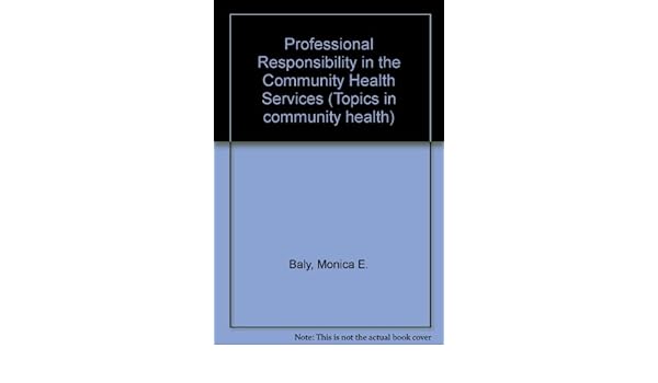 Professional Responsibility In The Community Health Services - 