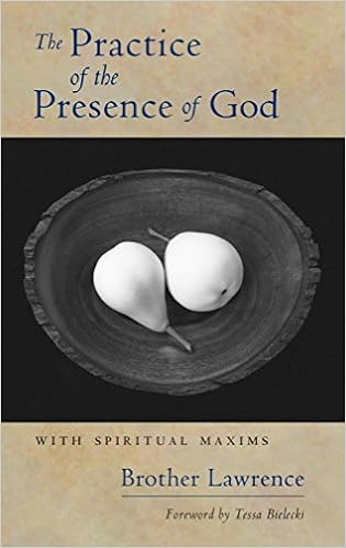 The Practice Of The Presence Of God With Spiritual Maxims Brother Lawrence Bielecki Tessa 9781590304266 Amazon Com Books