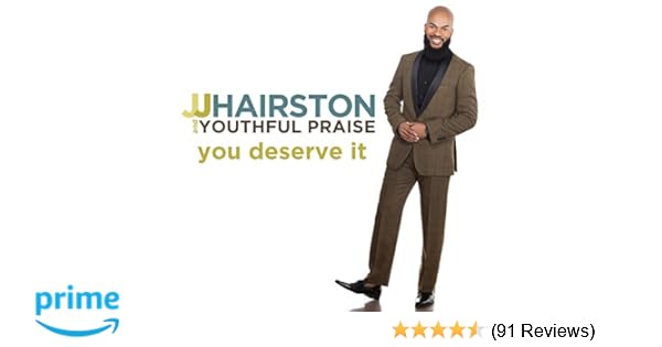 Jj Hairston Youthful Praise You Deserve It Amazon Com Music