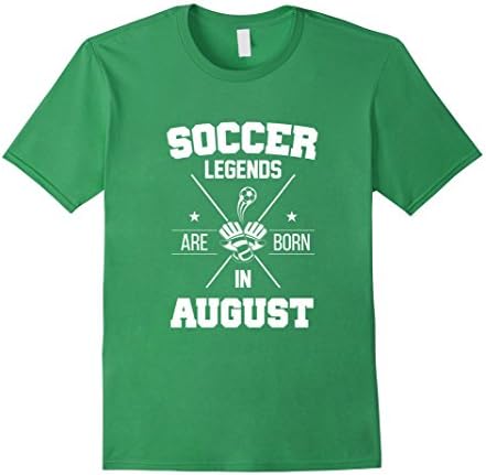 Men's Soccer Legends are Born in August Birthday Shirt Medium Grass
