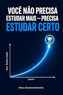 Livro Você Não Precisa Estudar Mais — Precisa Estudar Certo