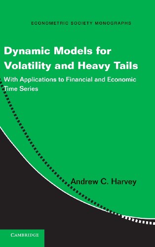 Dynamic Models for Volatility and Heavy Tails: With Applications to Financial and Economic Time Series (Econometric Soci