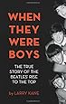 When They Were Boys: The True Story of the Beatles' Rise to the Top