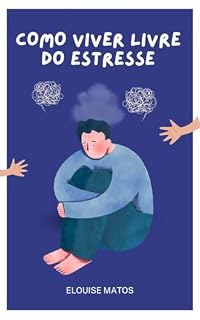 Livro Como Viver Livre do Estresse