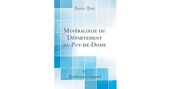 Mineralogie Du Departement Du Puy De Dome Classic Reprint - 