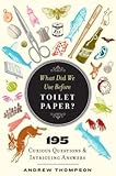 WHAT DID WE USE BEFORE TOILET PAPER?