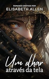 Livro Um olhar através da tela: romance hot