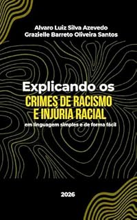 Livro Explicando os crimes de Racismo e a Injúria Racial: em linguagem simples e de forma fácil
