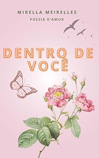 Livro DENTRO DE VOCÊ: POESIA ROMANTICA