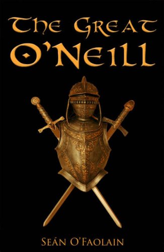 Great O'Neill by Sean O'Faolain
