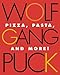 Wolfgang Puck Pizza, Pasta, and More! by Wolfgang Puck
