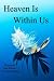Heaven Is Within Us by Fara Gibson
