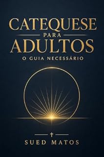 Livro Catequese Para Adultos: O Guia Necessário