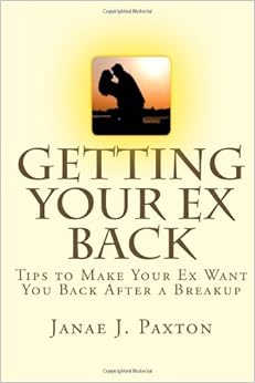 Getting Your Ex Back: Tips to Make Your Ex Want You Back After a