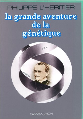 La grande aventure de la génétique (De la science à l'homme) (French Edition)