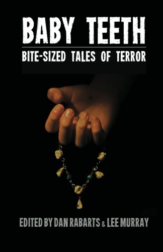 Baby Teeth: Bite-sized Tales of Terror