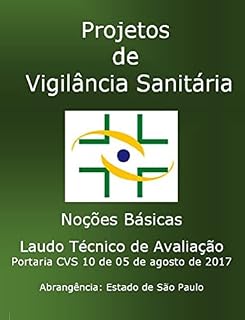 Livro Noções básicas de Projeto de Vigilância Sanitária no Estado de São Paulo - LTA: Portaria CVS 10 de 2017 - Laudo Técnico de Avaliação LTA