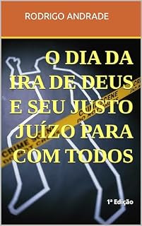 Livro O DIA DA IRA DE DEUS E SEU JUSTO JUÍZO PARA COM TODOS