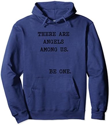 Unisex There Are Angels Among Us. Be One. Hoodie 2XL Navy